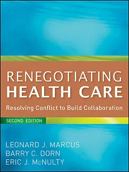 E-Book (pdf) Renegotiating Health Care von Leonard J. Marcus, Barry C. Dorn, Eric J. McNulty