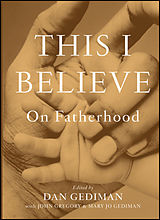 eBook (pdf) This I Believe de Dan Gediman, John Gregory, Mary Jo Gediman