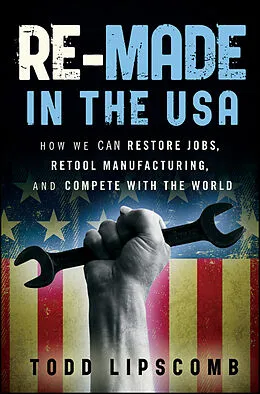 E-Book (epub) Re-Made in the USA von Todd Lipscomb