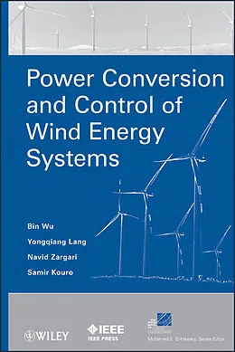 E-Book (pdf) Power Conversion and Control of Wind Energy Systems von Bin Wu, Yongqiang Lang, Navid Zargari