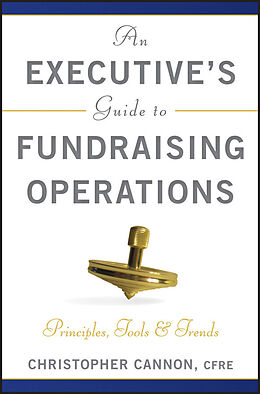 eBook (pdf) An Executive's Guide to Fundraising Operations de Christopher M. Cannon