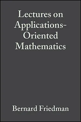 E-Book (pdf) Lectures on Applications-Oriented Mathematics von Bernard Friedman