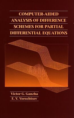 E-Book (pdf) Computer-Aided Analysis of Difference Schemes for Partial Differential Equations von Victor G. Ganzha, E. V. Vorozhtsov