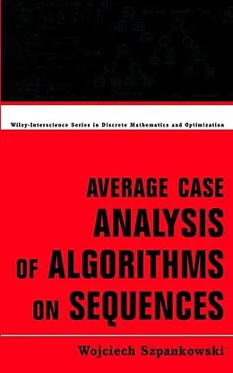E-Book (pdf) Average Case Analysis of Algorithms on Sequences von Wojciech Szpankowski