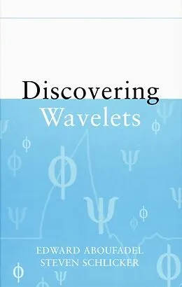 E-Book (pdf) Discovering Wavelets von Edward Aboufadel, Steven Schlicker