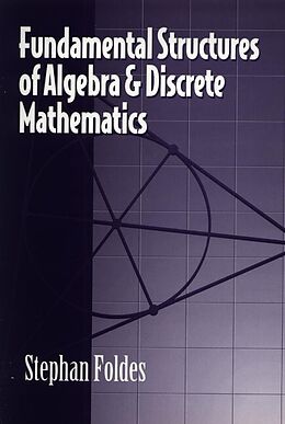 E-Book (pdf) Fundamental Structures of Algebra and Discrete Mathematics von Stephan Foldes