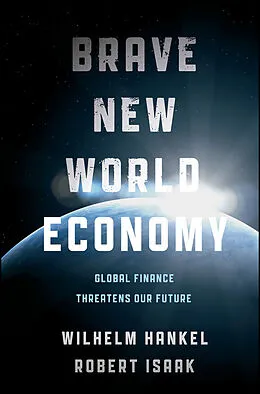E-Book (pdf) Brave New World Economy von Wilhelm Hankel, Robert Isaak