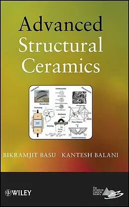 E-Book (pdf) Advanced Structural Ceramics von Bikramjit Basu, Kantesh Balani