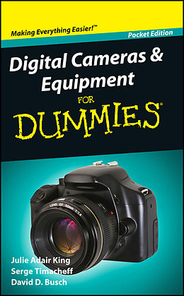 eBook (epub) Digital Cameras and Equipment For Dummies, Pocket Edition de Julie Adair King, Serge Timacheff, David D