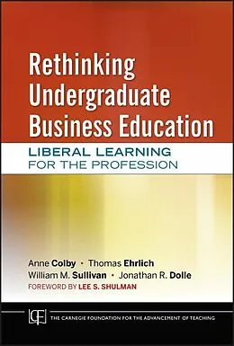 E-Book (epub) Rethinking Undergraduate Business Education von Anne Colby, Thomas Ehrlich, William M. Sullivan