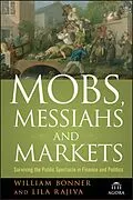 E-Book (epub) Mobs, Messiahs, and Markets von Will Bonner, Lila Rajiva