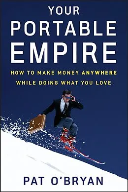 E-Book (epub) Your Portable Empire von Pat O'Bryan