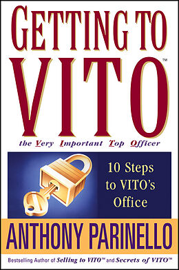 eBook (epub) Getting to VITO (The Very Important Top Officer) de Anthony Parinello