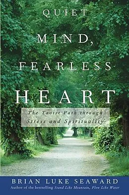 E-Book (epub) Quiet Mind, Fearless Heart von Brian Luke Seaward