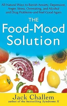 E-Book (epub) The Food-Mood Solution von Jack Challem