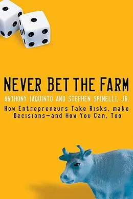E-Book (epub) Never Bet the Farm von Anthony Iaquinto, Stephen Spinelli