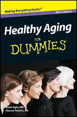 E-Book (epub) Healthy Aging For Dummies, Mini Edition von Brent Agin