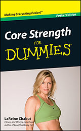 E-Book (epub) Core Strength For Dummies, Portable Edition, Pocket Edition von LaReine Chabut