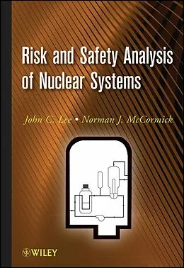 E-Book (pdf) Risk and Safety Analysis of Nuclear Systems von John C. Lee, Norman J. McCormick