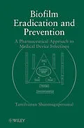 E-Book (epub) Biofilm Eradication and Prevention von Tamilvanan Shunmugaperumal