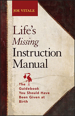 E-Book (epub) Life's Missing Instruction Manual von Joe Vitale