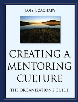 E-Book (epub) Creating a Mentoring Culture von Lois J. Zachary