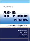 E-Book (epub) Planning Health Promotion Programs von L. Kay Bartholomew, Guy S. Parcel, Gerjo Kok