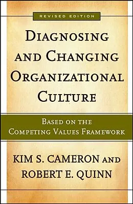 E-Book (epub) Diagnosing and Changing Organizational Culture von Kim S. Cameron, Robert E. Quinn