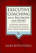 E-Book (epub) Executive Coaching with Backbone and Heart von Mary Beth A. O'Neill