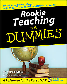 E-Book (epub) Rookie Teaching For Dummies von W, Michael Kelley