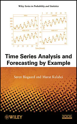 E-Book (epub) Time Series Analysis and Forecasting by Example von Søren Bisgaard, Murat Kulahci