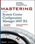 E-Book (epub) Mastering System Center Configuration Manager 2007 R2 von Chris Mosby, Ron D. Crumbaker, Christopher W. Urban