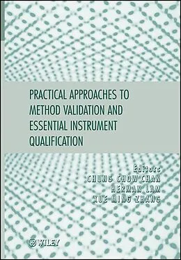 E-Book (epub) Practical Approaches to Method Validation and Essential Instrument Qualification von Chung Chow Chan, Herman Lam, Xue-Ming Zhang