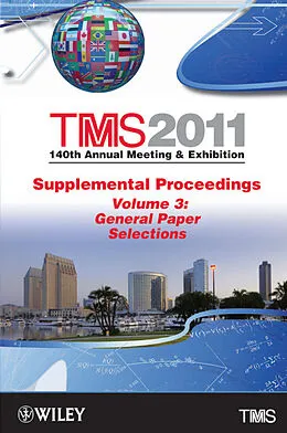 E-Book (pdf) TMS 2011 140th Annual Meeting and Exhibition, General Paper Selections von Unknown