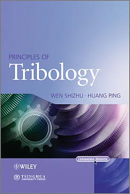 E-Book (pdf) Principles of Tribology von Shizhu Wen, Ping Huang