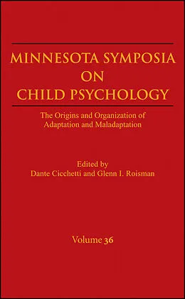 E-Book (pdf) The Origins and Organization of Adaptation and Maladaptation, Volume 36 von Dante Cicchetti, Glenn I. Roisman