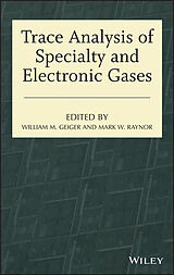 Livre Relié Trace Analysis of Specialty and Electronic Gases de William M. Raynor, Mark W. Geiger