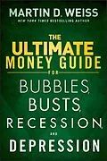 E-Book (epub) Ultimate Money Guide for Bubbles, Busts, Recession and Depression von Martin D. Weiss