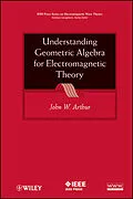 E-Book (pdf) Understanding Geometric Algebra for Electromagnetic Theory von John W. Arthur
