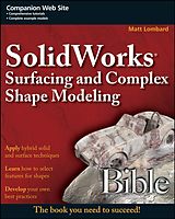 eBook (epub) SolidWorks Surfacing and Complex Shape Modeling Bible de Matt Lombard