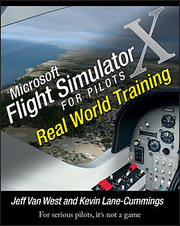 E-Book (epub) Microsoft Flight Simulator X For Pilots von Jeff Van West, Kevin Lane-Cummings