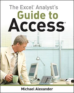 E-Book (epub) Excel Analyst's Guide to Access von Michael Alexander