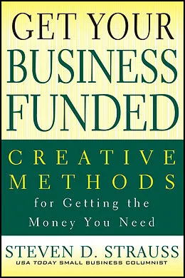 E-Book (pdf) Get Your Business Funded von Steven D. Strauss