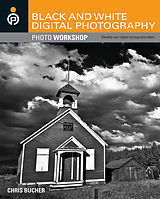 eBook (pdf) Black and White Digital Photography Photo Workshop de Chris Bucher