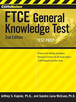 E-Book (pdf) CliffsNotes FTCE General Knowledge Test von Jeffrey S. Kaplan, Sandra Luna McCune