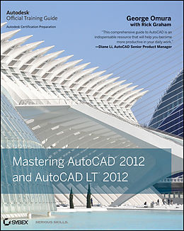 E-Book (pdf) Mastering AutoCAD 2012 and AutoCAD LT 2012 von George Omura