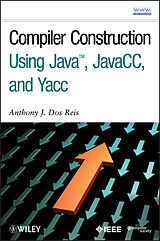 eBook (epub) Compiler Construction Using Java, JavaCC, and Yacc de Anthony J. Dos Reis