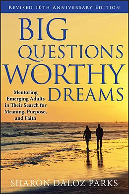 E-Book (pdf) Big Questions, Worthy Dreams von Sharon Daloz Parks