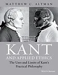 E-Book (epub) Kant and Applied Ethics von Matthew C. Altman