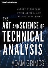 Fester Einband The Art and Science of Technical Analysis von Grimes Adam